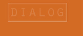 Dialog